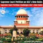 Supreme Court Petition on UGC New Rules