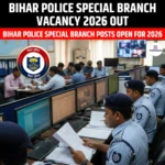 Bihar Police Special Branch Vacancy 2026 Out