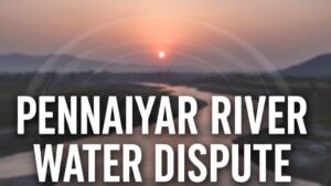 Supreme Court Directs Centre to Form Pennaiyar Water Dispute Tribunal
