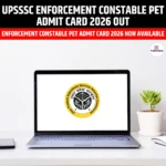 UPSSSC Enforcement Constable PET Admit Card 2026 Out