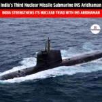 India Third Nuclear Missile Submarine INS Aridhaman