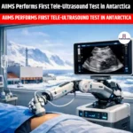 AIIMS Performs First Tele-Ultrasound Test in Antarctica