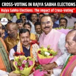 Cross-Voting in Rajya Sabha Elections