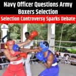 Navy Officer Questions Army Boxers Selection for Asian Championships