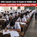 CBSE Cancels Class 12 Exams in Middle East