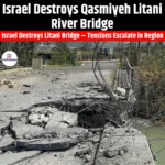 Israel Destroys Qasmiyeh Litani River Bridge