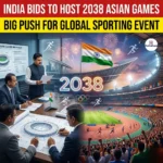 India Bids to Host 2038 Asian Games