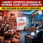 Cabinet Approves Proposal to Increase Supreme Court Judge Strength
