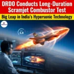 DRDO Conducts Long-Duration Scramjet Combustor Test