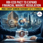 RBI-ECB Pact to Expand Financial Market Regulation