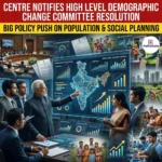 Centre Notifies High Level Demographic Change Committee Resolution