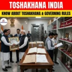 Toshakhana India: Know About Toshakhana & Governing Rules