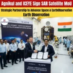 Agnikul-ICEYE SAR Satellite MoU