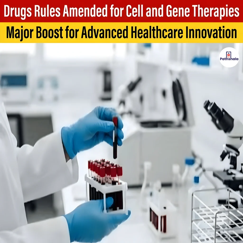 Centre Amends Drugs Rules for Advanced Cell and Gene Therapies