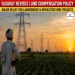 Gujarat’s Revised Land Compensation Policy