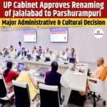 Jalalabad Renamed To Parshurampuri After UP Cabinet Approval