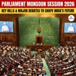 Parliament Monsoon Session 2026 – Agendas, Provisions and Significance 