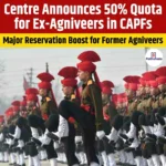 Ex-Agniveers CAPF Quota – 50% Reservation and Exemption Rules Explained     