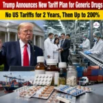 US Generic Drug Tariffs – Know About Phased Plan, Impact on India 