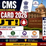 UPSC CMS Admit Card 2026 Out