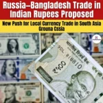 Proposal of Russia–Bangladesh Trade in Indian Rupees 