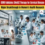 ICMR Validates SHetA2 Therapy For Cervical Disease