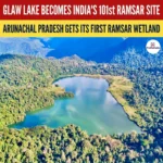 Glaw Lake Becomes India’s 101st Ramsar Site