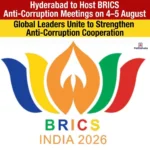 India to Host BRICS Anti-Corruption Meeting in Hyderabad