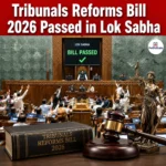 Tribunals Reforms Bill 2026 Passed in Lok Sabha