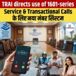 TRAI 1601 Series Mandated for Service and Transactional Calls