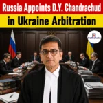 Russia Names D.Y. Chandrachud for Ukraine Arbitration