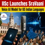 IISc Launches SraVaani Voice AI Model for 65 Indian Languages