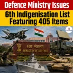 Defence Ministry Issues 6th Indigenisation List Featuring 405 Items