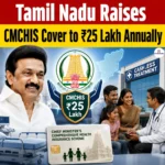 Tamil Nadu Raises CMCHIS Cover to ₹25 Lakh Annually