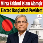 Mirza Fakhrul Islam Alamgir Becomes Bangladesh New President 2026