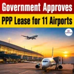 Government Approves PPP Lease for 11 Airports in India