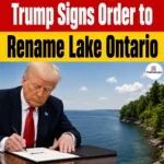 Trump Lake Ontario Renaming Order – Lake Ontario Renamed to Lake America