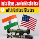 India-US Javelin Missile Deal Signed to Strengthen Army Defense  