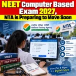 NEET Computer Based Exam 2027, NTA is Preparing to Move Soon