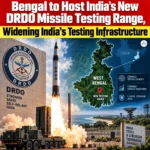 Bengal to Host India’s New DRDO Missile Testing Range, Widening India’s Testing Infrastructure