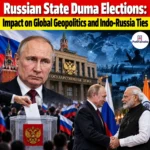 Russian State Duma Elections 2026: Impact on Global Geopolitics and Indo-Russia Ties