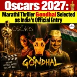 Oscars 2027: Marathi Thriller Gondhal Selected as India’s Official Entry