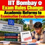 IIT Bombay Exam Rules 2026: Academic Reforms for Examination Evaluation System