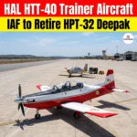 HAL HTT-40 Trainer Aircraft Delivery, IAF to Retire HPT-32 Deepak